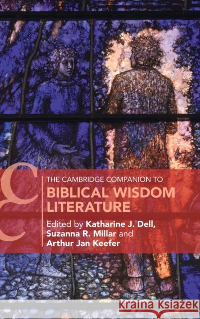 The Cambridge Companion to Biblical Wisdom Literature Dell, Katherine J. 9781108483162