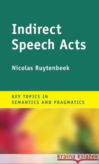 Indirect Speech Acts Nicolas Ruytenbeek 9781108483179 Cambridge University Press