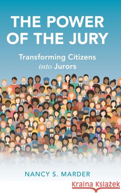 The Power of the Jury: Transforming Citizens Into Jurors Marder, Nancy S. 9781108483315 Cambridge University Press