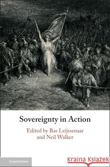 Sovereignty in Action Bas Leijssenaar Neil Walker 9781108483513