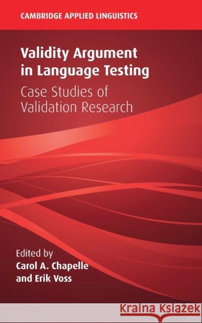 Validity Argument in Language Testing: Case Studies of Validation Research Chapelle, Carol a. 9781108484022