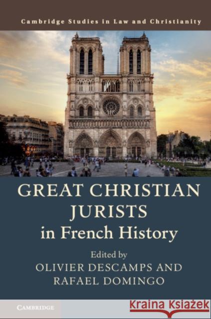 Great Christian Jurists in French History Olivier Descamps Rafael Domingo 9781108484084 Cambridge University Press