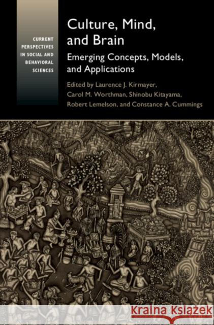 Culture, Mind, and Brain: Emerging Concepts, Models, and Applications Laurence J. Kirmayer (McGill University, Montréal), Carol M. Worthman (Emory University, Atlanta), Shinobu Kitayama (Uni 9781108484145 Cambridge University Press