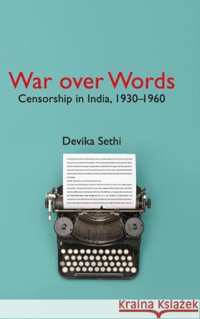 War over Words: Censorship in India, 1930-1960 Devika Sethi 9781108484244 Cambridge University Press