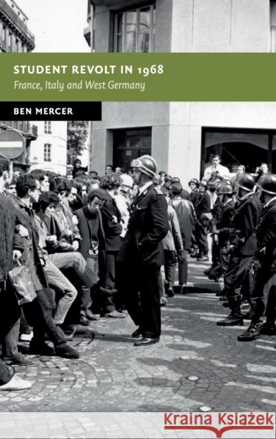 Student Revolt in 1968: France, Italy and West Germany Ben Mercer 9781108484480 Cambridge University Press