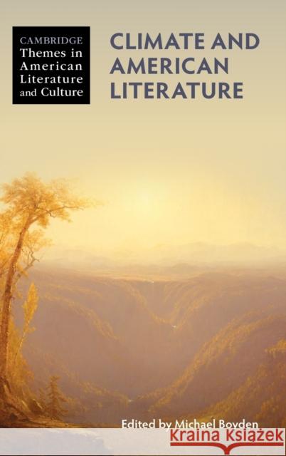 Climate and American Literature Michael Boyden 9781108484879 Cambridge University Press