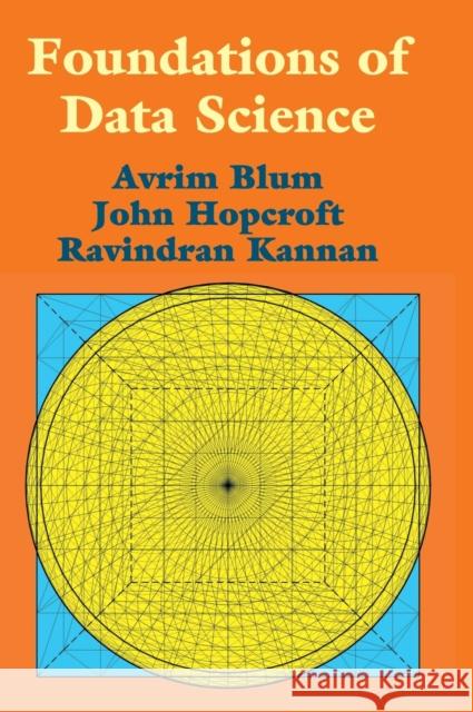 Foundations of Data Science Avrim Blum John Hopcroft Ravindran Kannan 9781108485067 Cambridge University Press