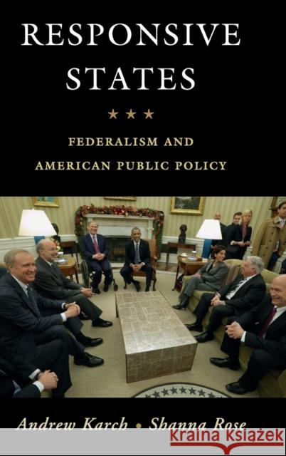 Responsive States: Federalism and American Public Policy Andrew Karch Shanna Rose 9781108485173