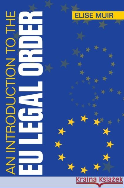 An Introduction to the Eu Legal Order Muir, Elise 9781108485609