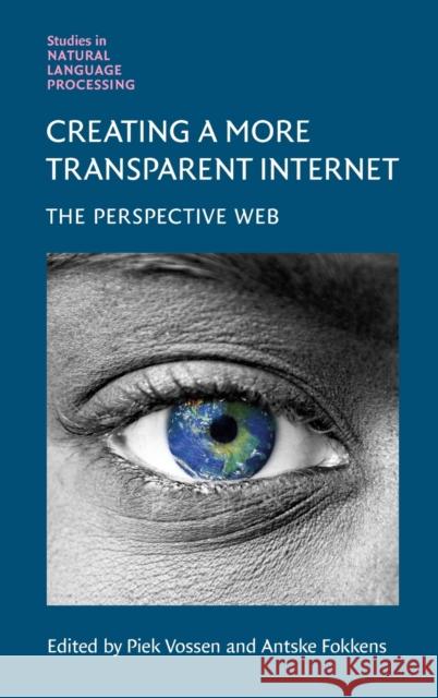 Creating a More Transparent Internet: The Perspective Web Vossen, Piek 9781108485760 Cambridge University Press