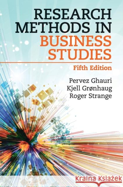 Research Methods in Business Studies Pervez Ghauri Kjell Gronhaug Roger Strange 9781108486743