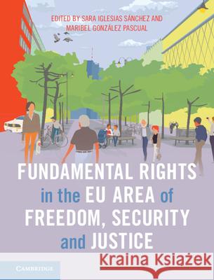 Fundamental Rights in the Eu Area of Freedom, Security and Justice Sara Iglesias Maribel Pascual 9781108488136 Cambridge University Press