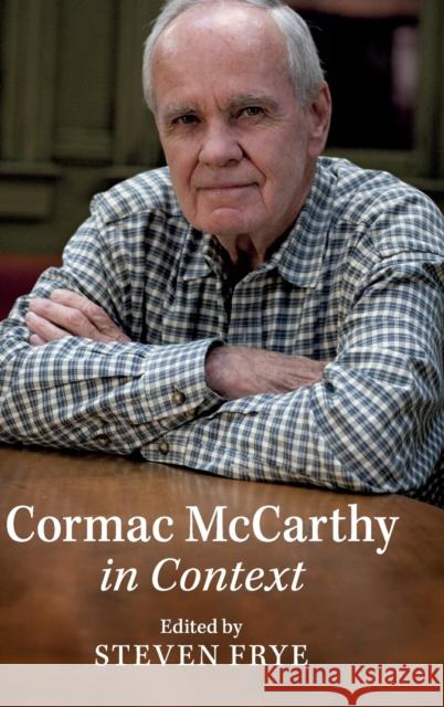 Cormac McCarthy in Context Steven Frye 9781108488839