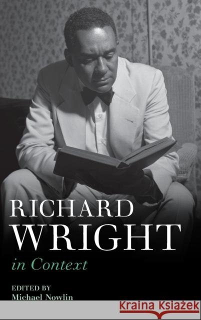Richard Wright in Context Michael Nowlin 9781108488952