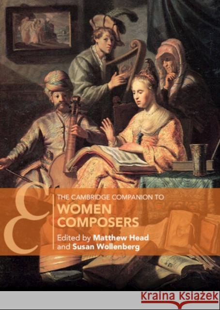 The Cambridge Companion to Women Composers Matthew Head Susan Wollenberg 9781108489157 Cambridge University Press