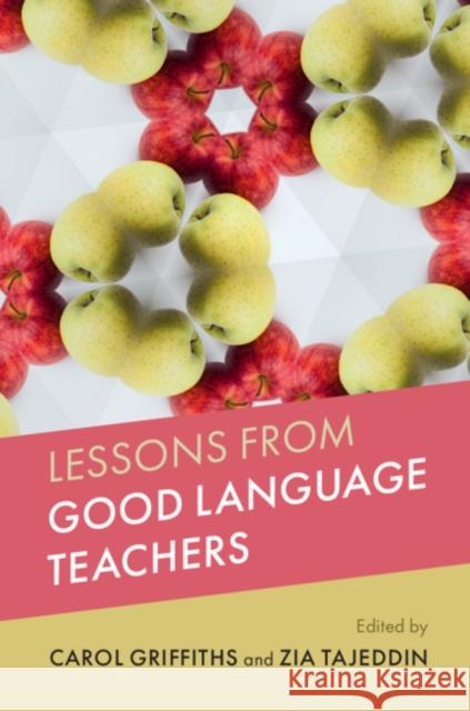 Lessons from Good Language Teachers Carol Griffiths Zia Tajeddin 9781108489263 Cambridge University Press