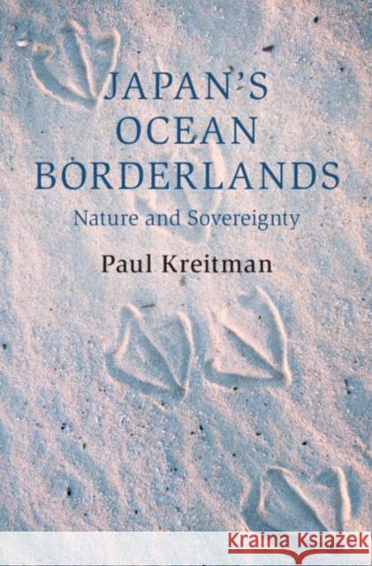 Japan's Ocean Borderlands Paul (Columbia University, New York) Kreitman 9781108489706 Cambridge University Press