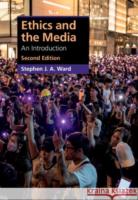 Ethics and the Media: An Introduction Stephen J. a. Ward 9781108489768 Cambridge University Press