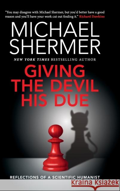 Giving the Devil His Due: Reflections of a Scientific Humanist Shermer, Michael 9781108489782