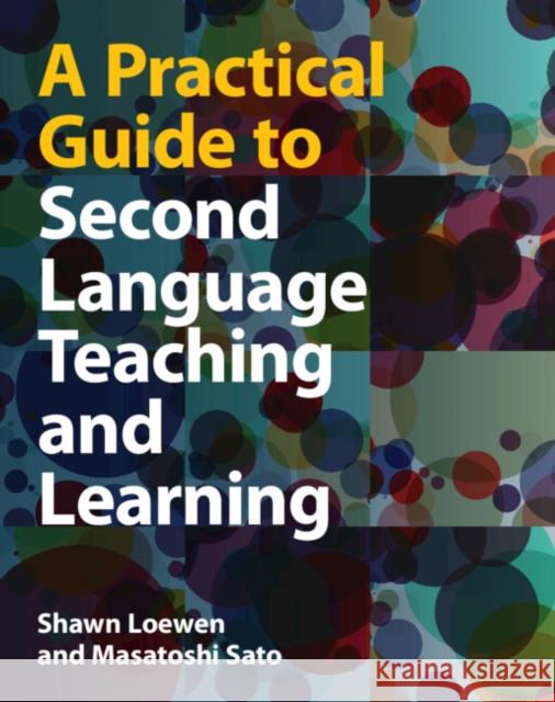 A Practical Guide to Second Language Teaching and Learning Masatoshi (Universidad Andres Bello, Chile) Sato 9781108490238 Cambridge University Press