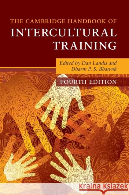 The Cambridge Handbook of Intercultural Training Dan Landis (University of Hawaii, Hilo), Dharm P. S. Bhawuk (University of Hawaii, Manoa) 9781108490566