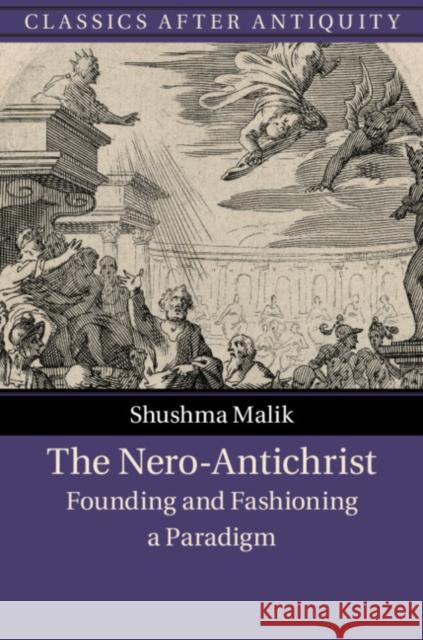 The Nero-Antichrist: Founding and Fashioning a Paradigm Shushma Malik 9781108491495 Cambridge University Press