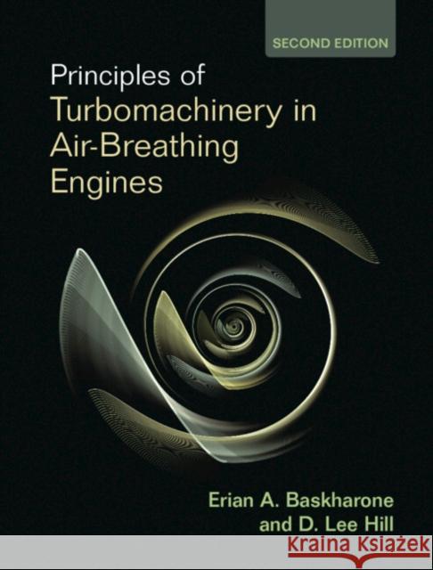 Principles of Turbomachinery in Air-Breathing Engines Erian A. Baskharone D. Lee Hill 9781108491822 Cambridge University Press