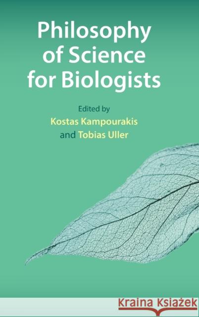 Philosophy of Science for Biologists Kostas Kampourakis Tobias Uller 9781108491839