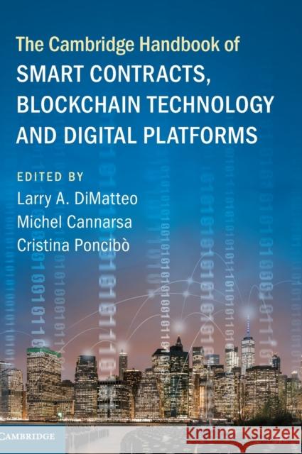 The Cambridge Handbook of Smart Contracts, Blockchain Technology and Digital Platforms Larry A. Dimatteo Michel Cannarsa Cristina Poncibo 9781108492560 Cambridge University Press