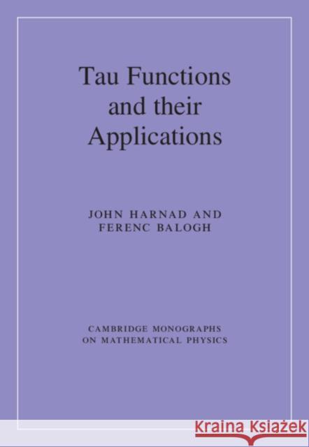 Tau Functions and Their Applications John Harnad Ferenc Balogh 9781108492683 Cambridge University Press