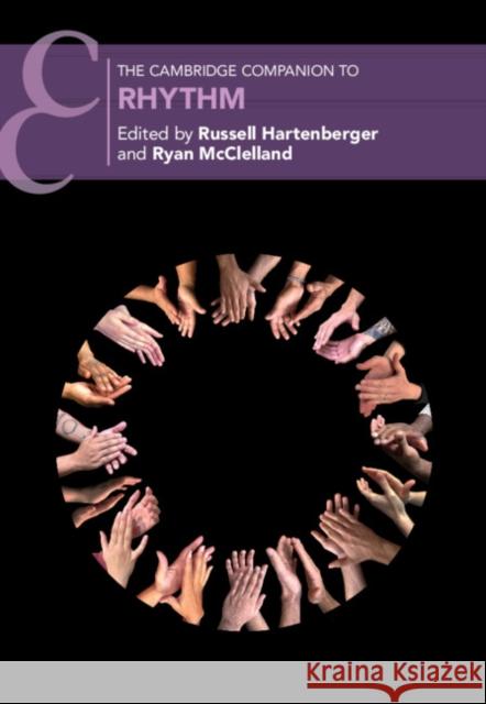 The Cambridge Companion to Rhythm Russell Hartenberger Ryan McClelland 9781108492928 Cambridge University Press