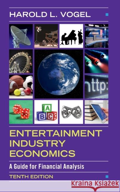 Entertainment Industry Economics: A Guide for Financial Analysis Harold L. Vogel 9781108493086