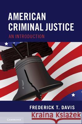American Criminal Justice Davis, Frederick T. 9781108493208