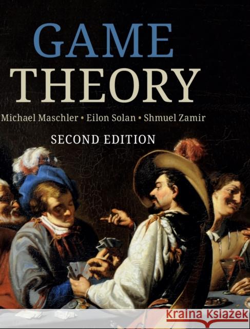 Game Theory Michael Maschler Eilon Solan Shmuel Zamir 9781108493451