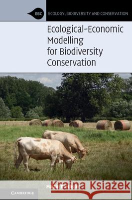 Ecological-Economic Modelling for Biodiversity Conservation Martin Drechsler 9781108493765 Cambridge University Press