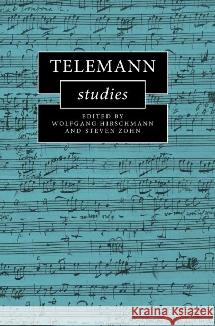 Telemann Studies Wolfgang Hirschmann Steven Zohn 9781108493833 Cambridge University Press