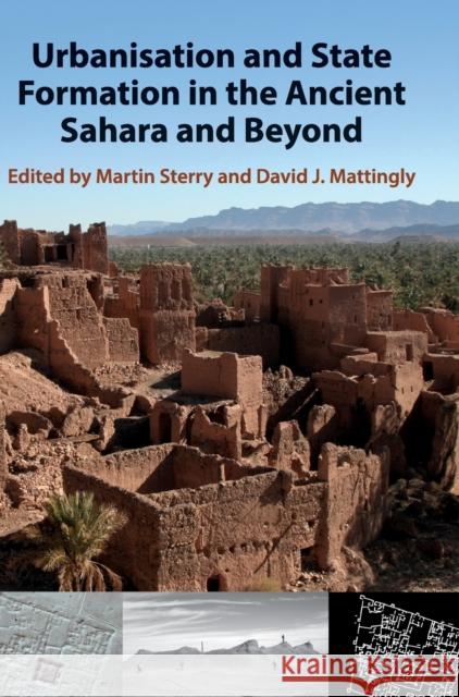 Urbanisation and State Formation in the Ancient Sahara and Beyond Martin Sterry D. J. Mattingly 9781108494441 Cambridge University Press