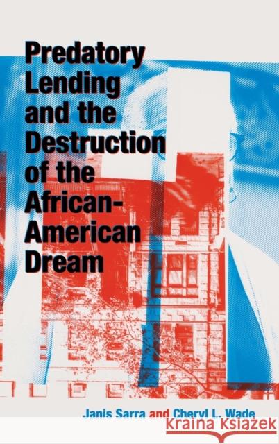 Predatory Lending and the Destruction of the African-American Dream Janis Sarra Cheryl Wade 9781108496063