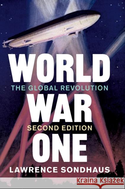 World War One: The Global Revolution Lawrence Sondhaus 9781108496193 Cambridge University Press