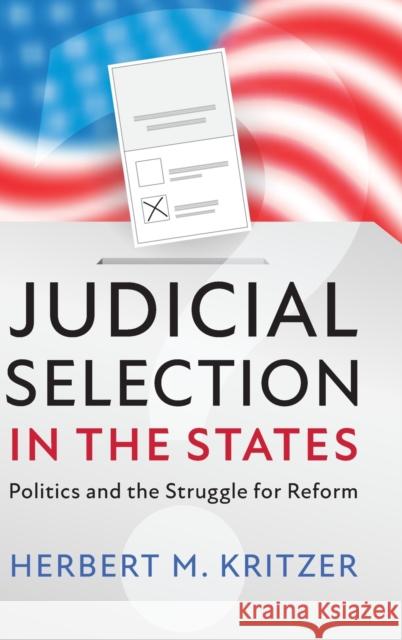 Judicial Selection in the States: Politics and the Struggle for Reform Herbert M. Kritzer 9781108496339