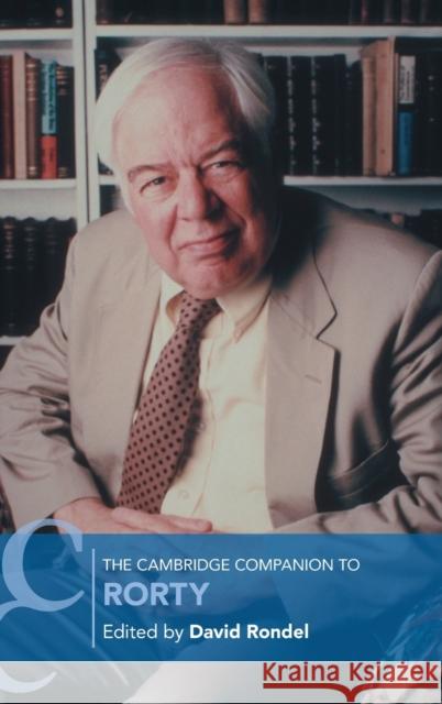 The Cambridge Companion to Rorty David Rondel 9781108496575