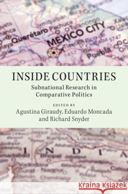 Inside Countries: Subnational Research in Comparative Politics Agustina Giraudy Eduardo Moncada Richard Snyder 9781108496582