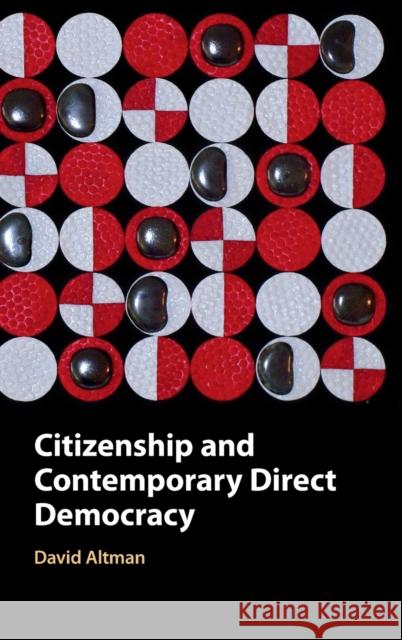 Citizenship and Contemporary Direct Democracy David Altman 9781108496636