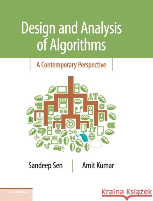 Design and Analysis of Algorithms: A Contemporary Perspective Sandeep Sen Amit Kumar 9781108496827 Cambridge University Press