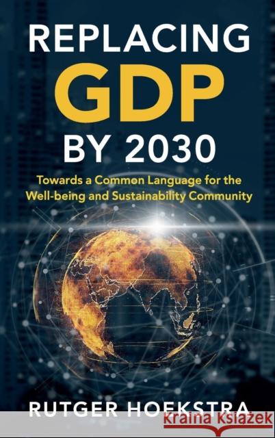 Replacing GDP by 2030 Hoekstra, Rutger 9781108497336 Cambridge University Press