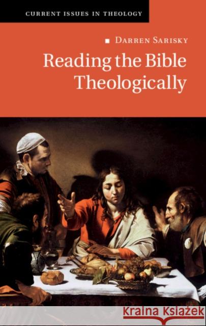 Reading the Bible Theologically Darren Sarisky 9781108497480 Cambridge University Press