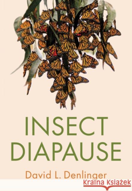 Insect Diapause David L. (Ohio State University) Denlinger 9781108497527