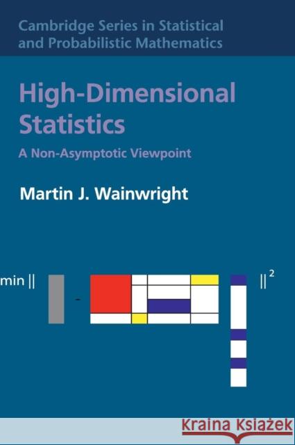 High-Dimensional Statistics: A Non-Asymptotic Viewpoint Martin J. Wainwright 9781108498029
