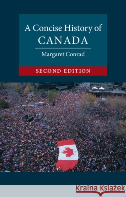 A Concise History of Canada Margaret (University of New Brunswick) Conrad 9781108498463