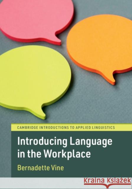 Introducing Language in the Workplace Bernadette Vine (Victoria University of Wellington) 9781108498944